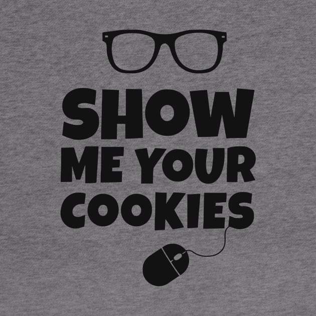 Show Me Your Cookies by Ramateeshop